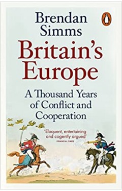 Britain's Europe: A Thousand Years of Conflict and Cooperation